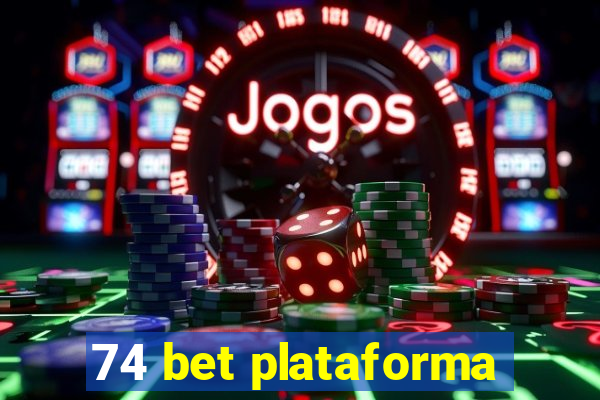 74 bet plataforma